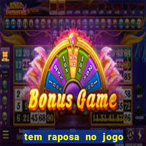 tem raposa no jogo do bicho